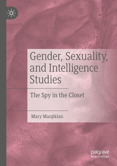 bokomslag Gender, Sexuality, and Intelligence Studies