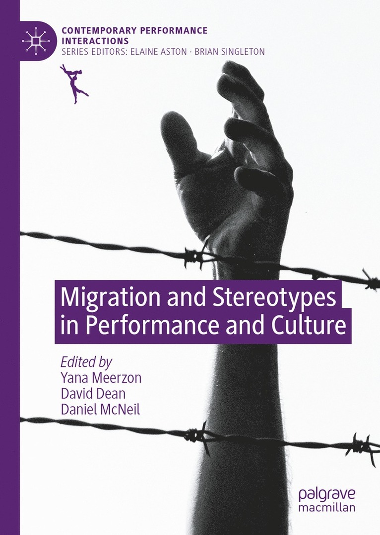 Yana Meerzon, David Dean, Daniel McNeil - Migration and Stereotypes in Performance and Culture, Inbunden