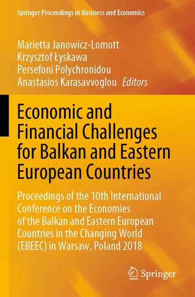Marietta Janowicz-Lomott, Krzysztof Łyskawa, Persefoni Polychronidou, Anastasios Karasavvoglou - Economic and Financial Challenges for Balkan and Eastern European Countries, Häftad
