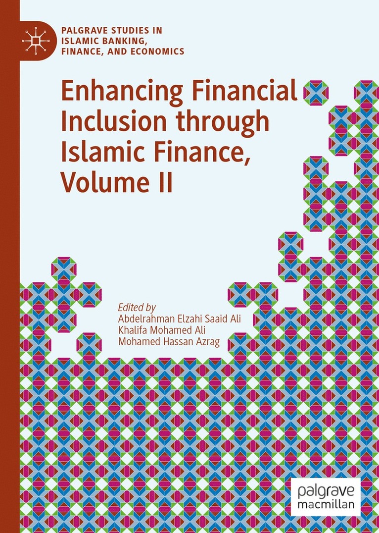 Abdelrahman Elzahi Saaid Ali, Khalifa Mohamed Ali, Mohamed Hassan Azrag - Enhancing Financial Inclusion through Islamic Finance, Volume II, Inbunden