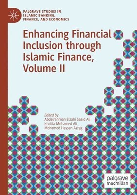 Abdelrahman Elzahi Saaid Ali, Khalifa Mohamed Ali, Mohamed Hassan Azrag - Enhancing Financial Inclusion through Islamic Finance, Volume II, Häftad