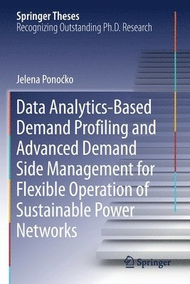 Data Analytics-Based Demand Profiling and Advanced Demand Side Management for Flexible Operation of Sustainable Power Networks 1