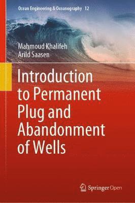 bokomslag Introduction to Permanent Plug and Abandonment of Wells