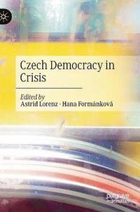 bokomslag Czech Democracy in Crisis
