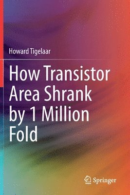 bokomslag How Transistor Area Shrank by 1 Million Fold