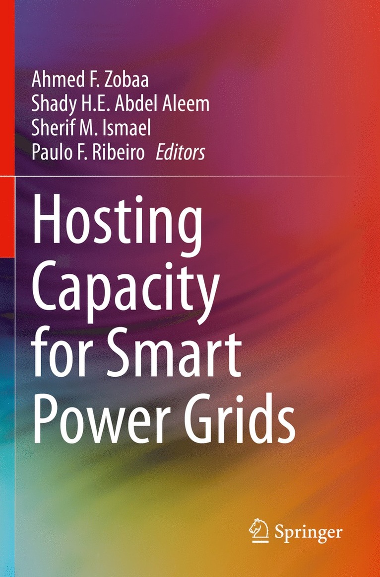 Ahmed F. Zobaa, Shady H.E. Abdel Aleem, Sherif M. Ismael, Paulo F. Ribeiro, Shady H. E. Abdel Aleem - Hosting Capacity for Smart Power Grids, Häftad