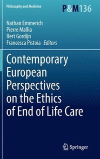 bokomslag Contemporary European Perspectives on the Ethics of End of Life Care