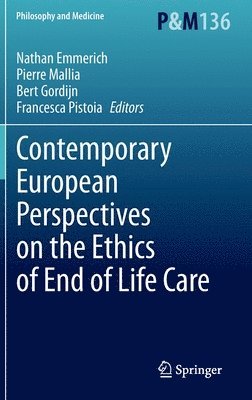 Contemporary European Perspectives on the Ethics of End of Life Care 1