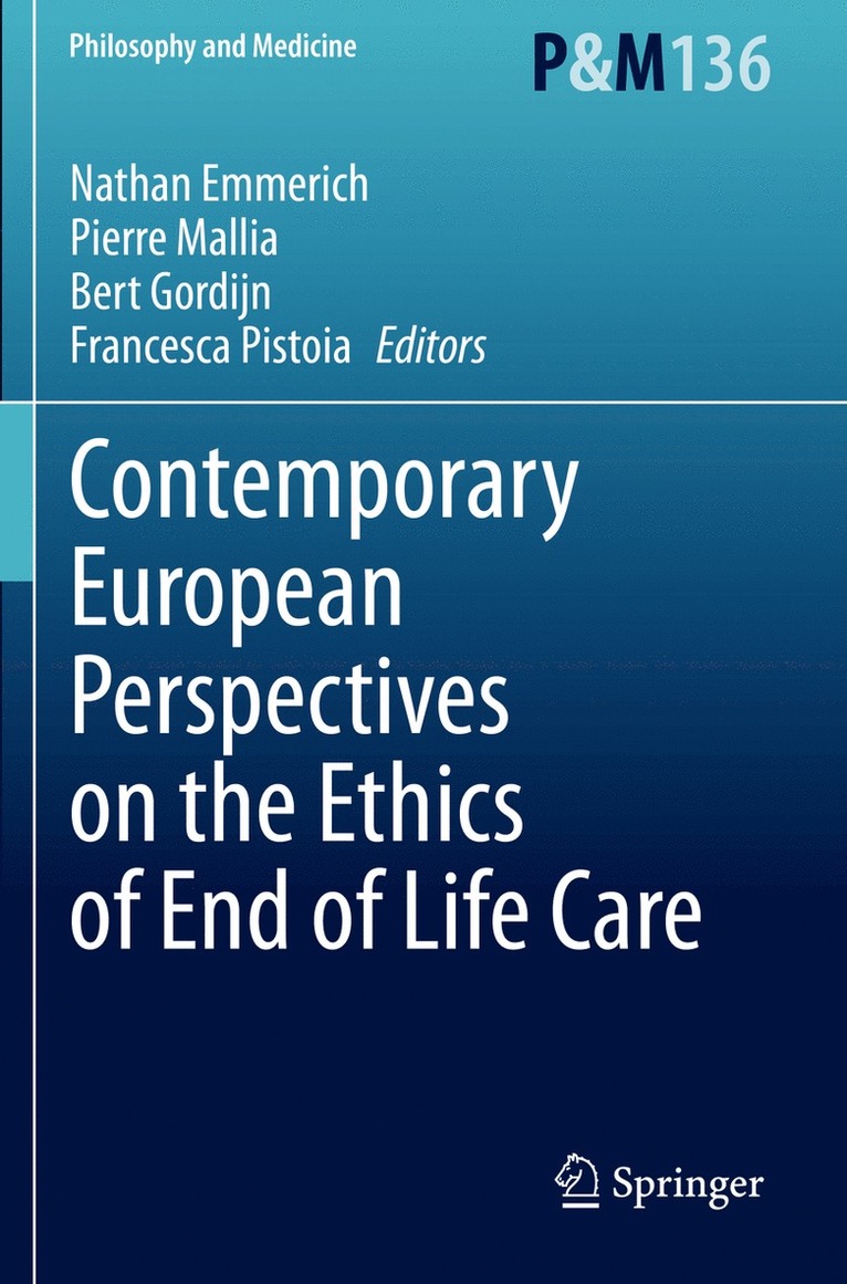 Nathan Emmerich, Pierre Mallia, Bert Gordijn, Francesca Pistoia - Contemporary European Perspectives on the Ethics of End of Life Care, Häftad