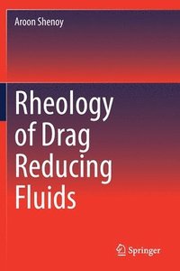 bokomslag Rheology of Drag Reducing Fluids