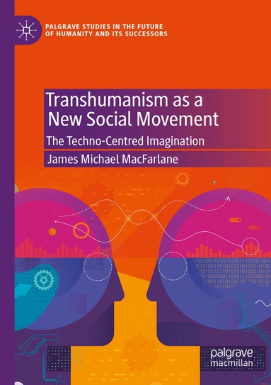 James Michael MacFarlane - Transhumanism as a New Social Movement, Häftad