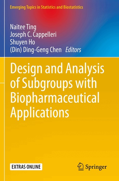 Naitee Ting, Joseph C. Cappelleri, Shuyen Ho, (Din) Ding-Geng Chen - Design and Analysis of Subgroups with Biopharmaceutical Applications, Häftad