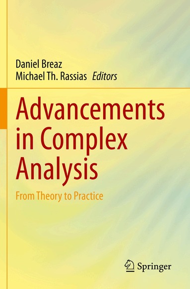 Daniel Breaz, Michael Th. Rassias - Advancements in Complex Analysis, Häftad