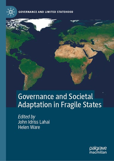 John Idriss Lahai, Helen Ware - Governance and Societal Adaptation in Fragile States, Inbunden
