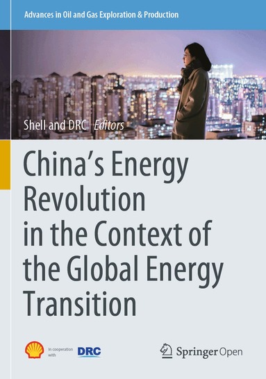 Shell International B.V., The Development Research Center (DRC) of the State Council of the People’s Republic of China - China's Energy Revolution in the Context of the Global Energy Transition, Häftad