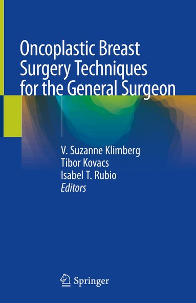 V. Suzanne Klimberg, Tibor Kovacs, Isabel T. Rubio - Oncoplastic Breast Surgery Techniques for the General Surgeon, Inbunden