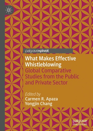 Carmen R. Apaza, Yongjin Chang - What Makes Effective Whistleblowing, Inbunden