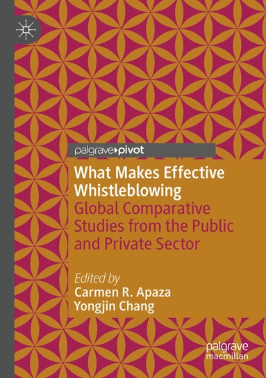 Carmen R. Apaza, Yongjin Chang - What Makes Effective Whistleblowing, Häftad
