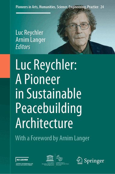 Luc Reychler, Arnim Langer - Luc Reychler: A Pioneer in Sustainable Peacebuilding Architecture, Inbunden