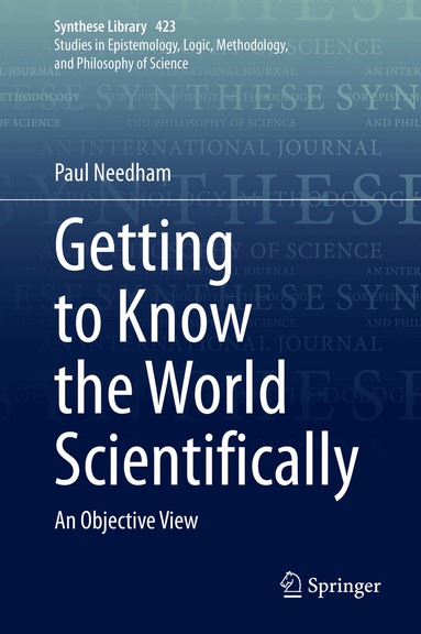 Paul Needham - Getting to Know the World Scientifically, Inbunden