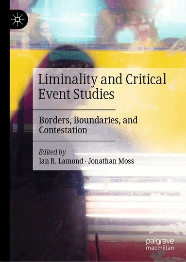 Ian R. Lamond, Jonathan Moss - Liminality and Critical Event Studies, Inbunden