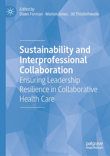Dawn Forman, Marion Jones, Jill Thistlethwaite - Sustainability and Interprofessional Collaboration, Inbunden