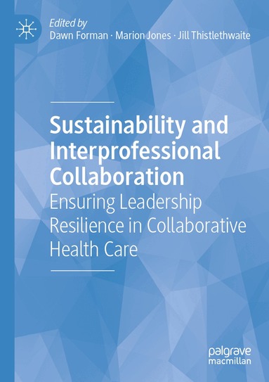 Dawn Forman, Marion Jones, Jill Thistlethwaite - Sustainability and Interprofessional Collaboration, Häftad