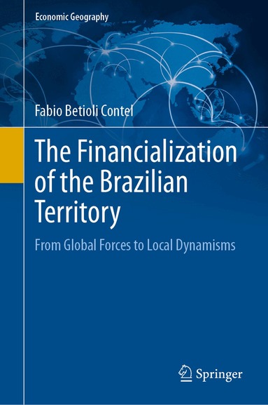 Fabio Betioli Contel - Financialization of the Brazilian Territory, Inbunden