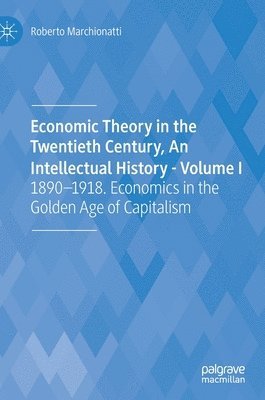 bokomslag Economic Theory in the Twentieth Century, An Intellectual History - Volume I