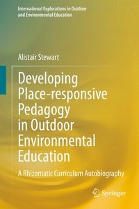 bokomslag Developing Place-responsive Pedagogy in Outdoor Environmental Education