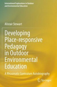 bokomslag Developing Place-responsive Pedagogy in Outdoor Environmental Education