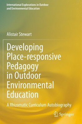 Developing Place-responsive Pedagogy in Outdoor Environmental Education 1