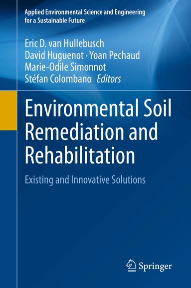 Eric D. van Hullebusch, David Huguenot, Yoan Pechaud, Marie-Odile Simonnot, Stéfan Colombano - Environmental Soil Remediation and Rehabilitation, Inbunden