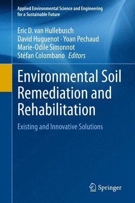 Eric D. van Hullebusch, David Huguenot, Yoan Pechaud, Marie-Odile Simonnot, Stéfan Colombano, Stefan Colombano, Eric D. Van Hullebusch, Eric D. van Hullebusch - Environmental Soil Remediation and Rehabilitation, Inbunden
