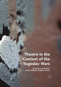 bokomslag Theatre in the Context of the Yugoslav Wars