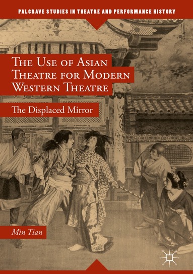 Min Tian - Use of Asian Theatre for Modern Western Theatre, Häftad