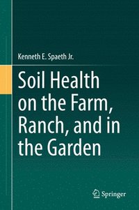 bokomslag Soil Health on the Farm, Ranch, and in the Garden