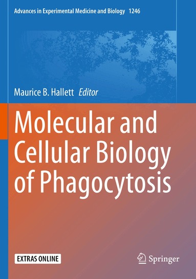 Maurice B. Hallett - Molecular and Cellular Biology of Phagocytosis, Häftad