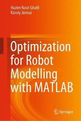 Optimization for Robot Modelling with MATLAB 1