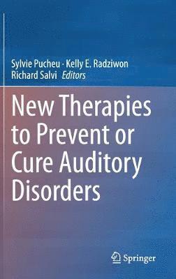 New Therapies to Prevent or Cure Auditory Disorders 1