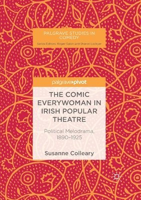 bokomslag The Comic Everywoman in Irish Popular Theatre