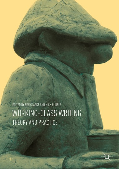 Ben Clarke, Nick Hubble - Working-Class Writing, Häftad