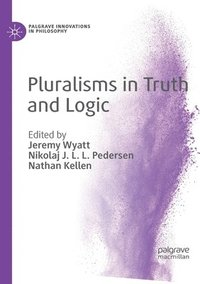 bokomslag Pluralisms in Truth and Logic