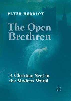 Peter Herriot - Open Brethren: A Christian Sect in the Modern World, Häftad