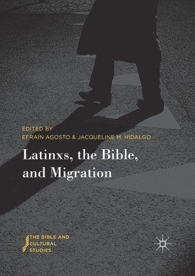 Latinxs, the Bible, and Migration 1