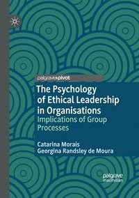 bokomslag The Psychology of Ethical Leadership in Organisations
