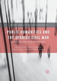 bokomslag Public Humanities and the Spanish Civil War