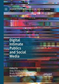 bokomslag Digital Intimate Publics and Social Media