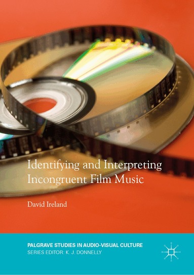 David Ireland - Identifying and Interpreting Incongruent Film Music, Häftad