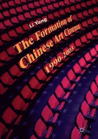 bokomslag The Formation of Chinese Art Cinema